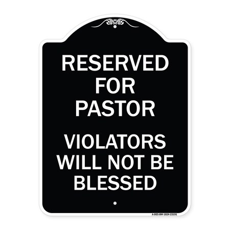 Signmission Reserved for Pastor Violators Will Not Blessed Heavy-Gauge Aluminum Sign, 24" x 18", BW-1824-23191 A-DES-BW-1824-23191